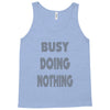 busy doing nothing girls Tank Top