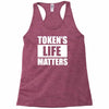 tokens life matters Racerback Tank