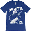 omelette that slide T-Shirt