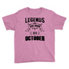 Legends Are Born In October Youth Tee