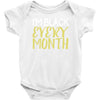i'm black every month Baby Bodysuit