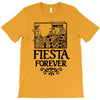 fiesta forever T-Shirt