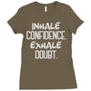 inhale confidence exhale doubt Ladies Fitted T-Shirt