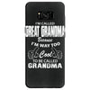 I&rsquo;m Called Great Grandma Because I&rsquo;m Way Too Cool To Be Called Gra Samsung Galaxy S8