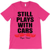 Still Plays With Cars Carpe Viam T-Shirt