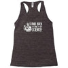 stand back i'm going try science Racerback Tank