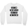 drugs and tacos Crewneck Sweatshirt