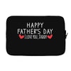 Happy Father's Day I Love Daddy Onesie-Father's Day Laptop sleeve