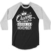 Queens Are Born In November 3/4 Sleeve Shirt