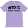 medicated for your protection T-Shirt