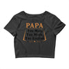 papa the man the myth the legend Crop Top