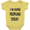 done peopling today girls Baby Onesie
