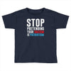 stop pretending your racism is patriotism Toddler T-shirt