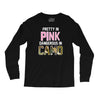 pretty in pink dangerous in camo funny Long Sleeve Shirts