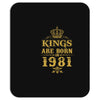 kings are born in 1981 Mousepad