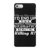 i never dreamed i'd end up to be a perfect freaking husband but here i iPhone 7 Case