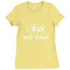 i was with stupid Ladies Fitted T-Shirt