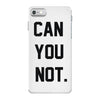 can you not iPhone 7 Case