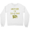 mother of dragons Crewneck Sweatshirt
