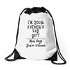 I Am Your Fathers Day Gift Mom Says You're Welcome Drawstring Bags