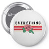 Everything Pin-back button