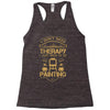 I Don't Need Therapy Just to Do Painting Racerback Tank