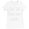 take the long way home Ladies Fitted T-Shirt
