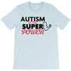 Autism Is My Super Power T-Shirt