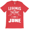 Legends Are Born In June T-Shirt