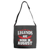 Legends Are Born In August Adjustable Strap Totes