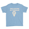 the future is female Youth Tee