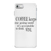 coffee keeps me going iPhone 7 Case