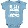 Just One More Girlfriend I Promise Baby Onesie