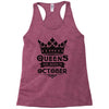 Queens Are Born In October Racerback Tank