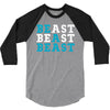 Be A Beast 3/4 Sleeve Shirt
