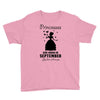 Princesses Are Born In September Youth Tee