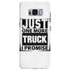 Just One More Truck I Promise Samsung Galaxy S8 Plus