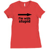 i'm with stupid Ladies Fitted T-Shirt