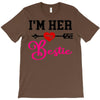 i'm her bestie T-Shirt