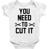 you need to cut it Baby Onesie