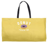 donut touch me funny Weekender Totes