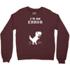 I'm an Error Crewneck Sweatshirt