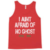 i aint afraid Tank Top