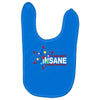 i am not insane Baby Bibs