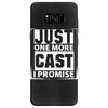 Just One More Cast I Promise Samsung Galaxy S8