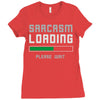 sarcasm loading funny joke Ladies Fitted T-Shirt