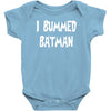 i bummed batman Baby Onesie
