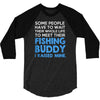 fishing buddy 3/4 Sleeve Shirt