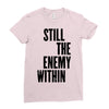 still the enemy within Ladies Fitted T-Shirt
