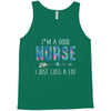 i'm a good nurse i just cuss a lot Tank Top